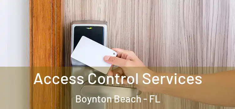 Access Control Services Boynton Beach - FL