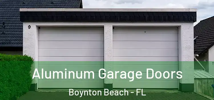  Aluminum Garage Doors Boynton Beach - FL