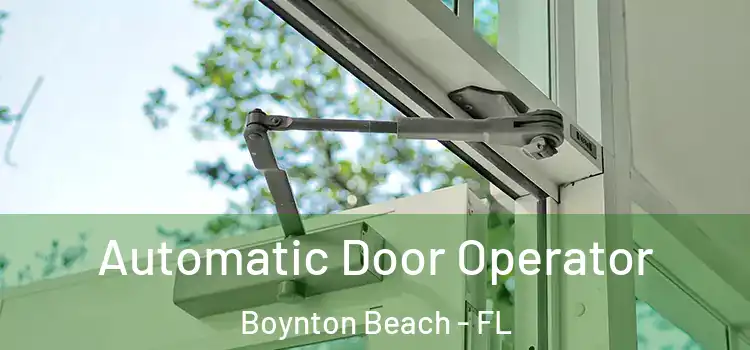  Automatic Door Operator Boynton Beach - FL