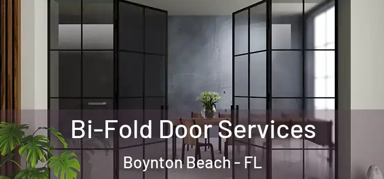 Bi-Fold Door Services Boynton Beach - FL