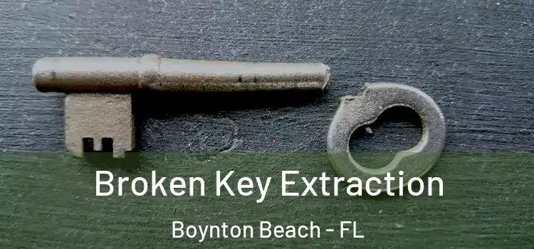 Broken Key Extraction Boynton Beach - FL