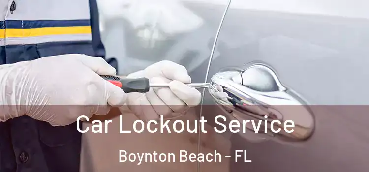  Car Lockout Service Boynton Beach - FL