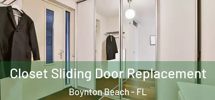 Closet Sliding Door Replacement Boynton Beach - FL