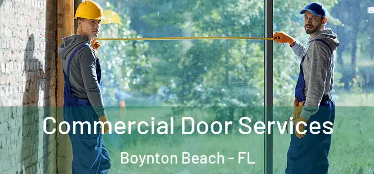 Commercial Door Services Boynton Beach - FL