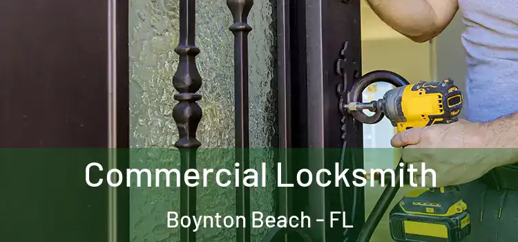  Commercial Locksmith Boynton Beach - FL