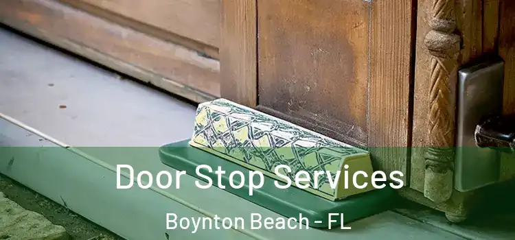 Door Stop Services Boynton Beach - FL