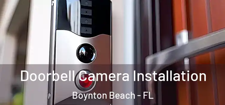  Doorbell Camera Installation Boynton Beach - FL