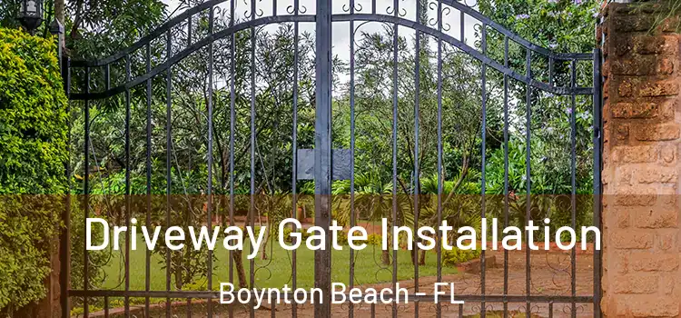 Driveway Gate Installation Boynton Beach - FL