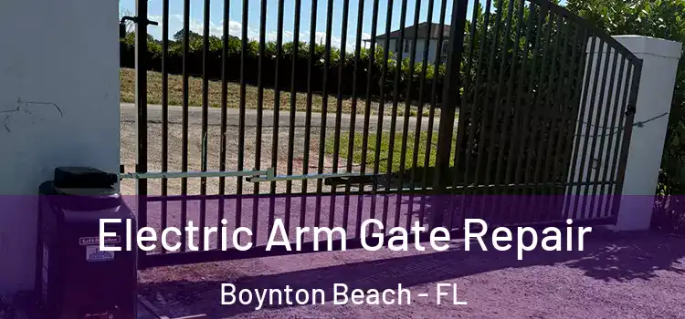  Electric Arm Gate Repair Boynton Beach - FL
