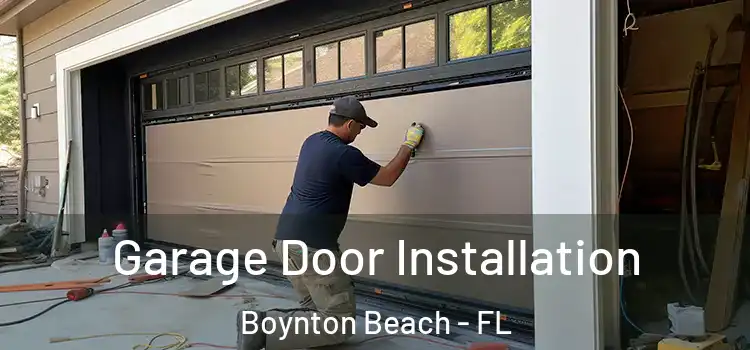  Garage Door Installation Boynton Beach - FL