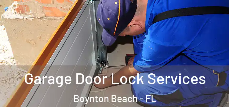 Garage Door Lock Services Boynton Beach - FL