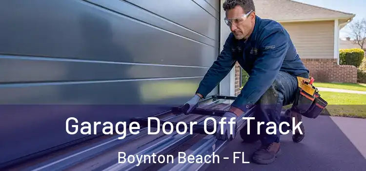  Garage Door Off Track Boynton Beach - FL