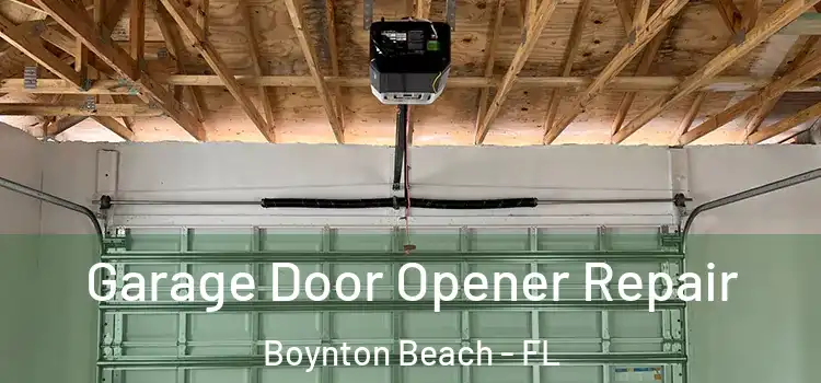  Garage Door Opener Repair Boynton Beach - FL