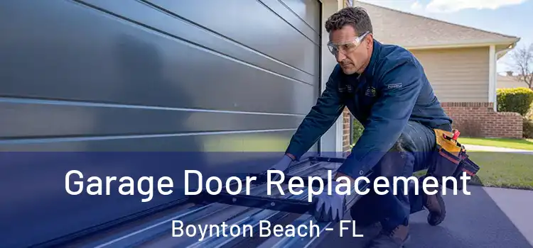  Garage Door Replacement Boynton Beach - FL