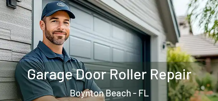  Garage Door Roller Repair Boynton Beach - FL