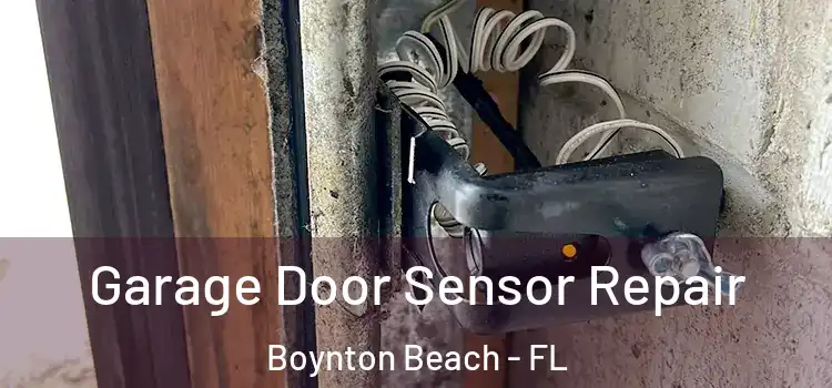  Garage Door Sensor Repair Boynton Beach - FL