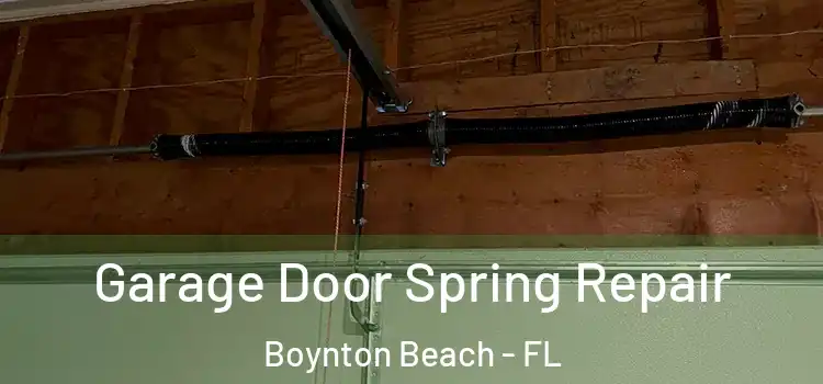  Garage Door Spring Repair Boynton Beach - FL