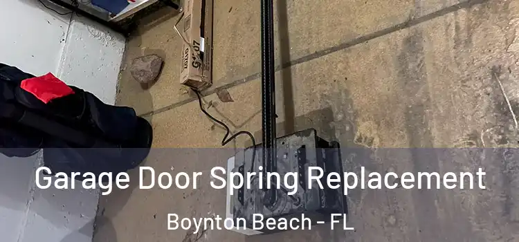  Garage Door Spring Replacement Boynton Beach - FL