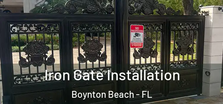 Iron Gate Installation Boynton Beach - FL