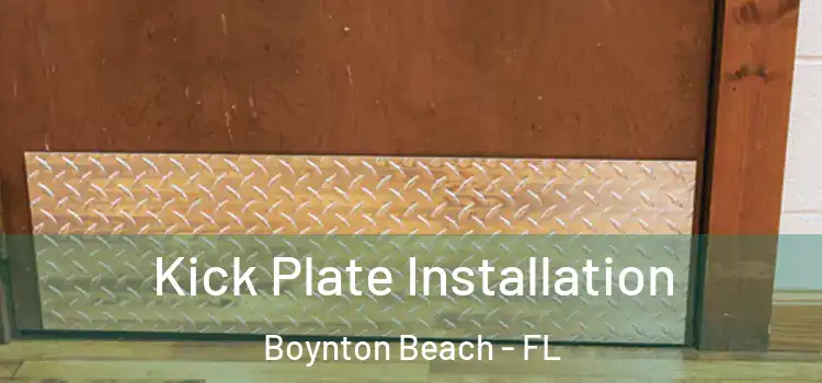  Kick Plate Installation Boynton Beach - FL