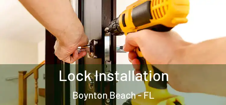 Lock Installation Boynton Beach - FL