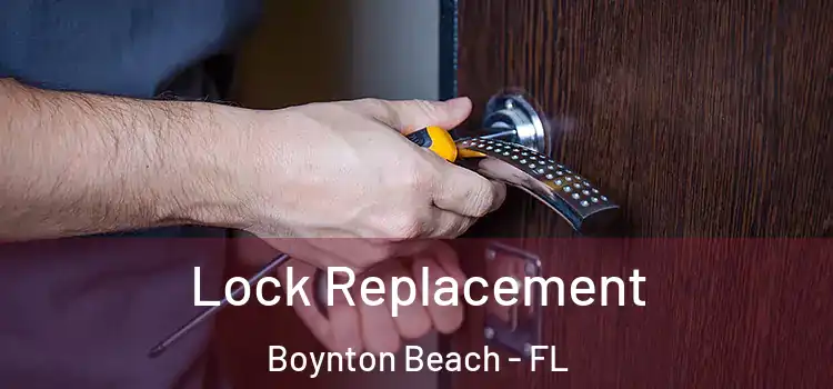 Lock Replacement Boynton Beach - FL