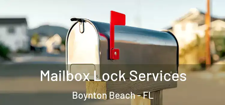 Mailbox Lock Services Boynton Beach - FL