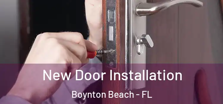  New Door Installation Boynton Beach - FL
