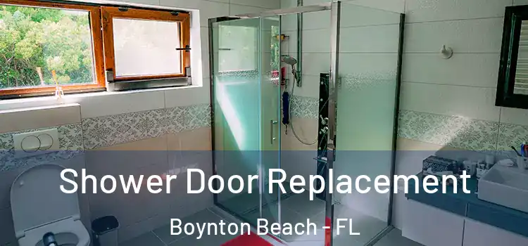  Shower Door Replacement Boynton Beach - FL