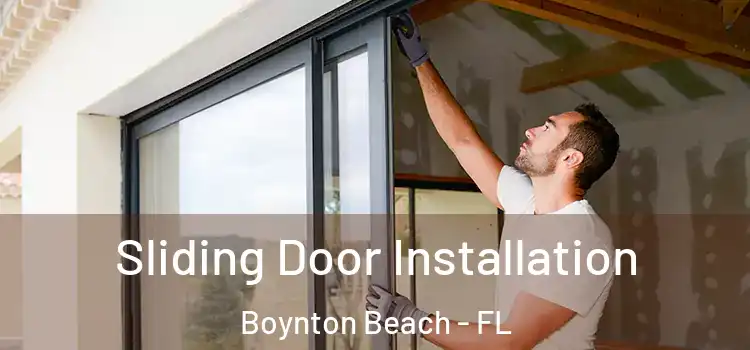 Sliding Door Installation Boynton Beach - FL