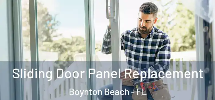 Sliding Door Panel Replacement Boynton Beach - FL