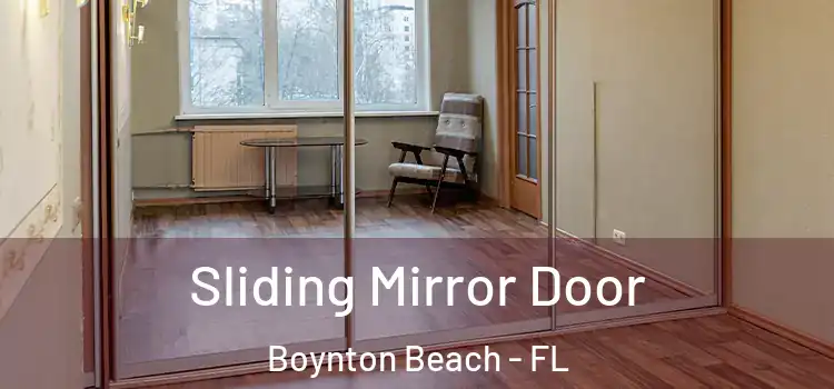  Sliding Mirror Door Boynton Beach - FL