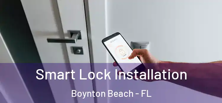 Smart Lock Installation Boynton Beach - FL